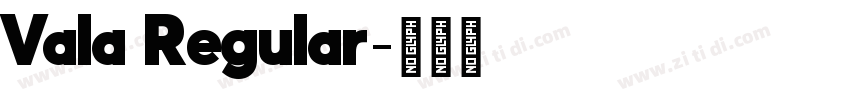 Vala Regular字体转换 Vala Regular字体转换